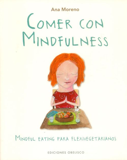 Comer con mindfulness Mindful eating para flexivegetarianos