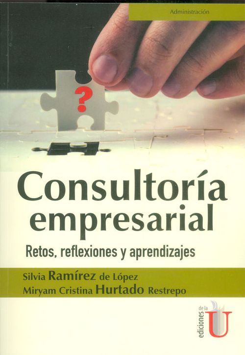 Consultoría empresarial Retos reflexiones y aprendizajes