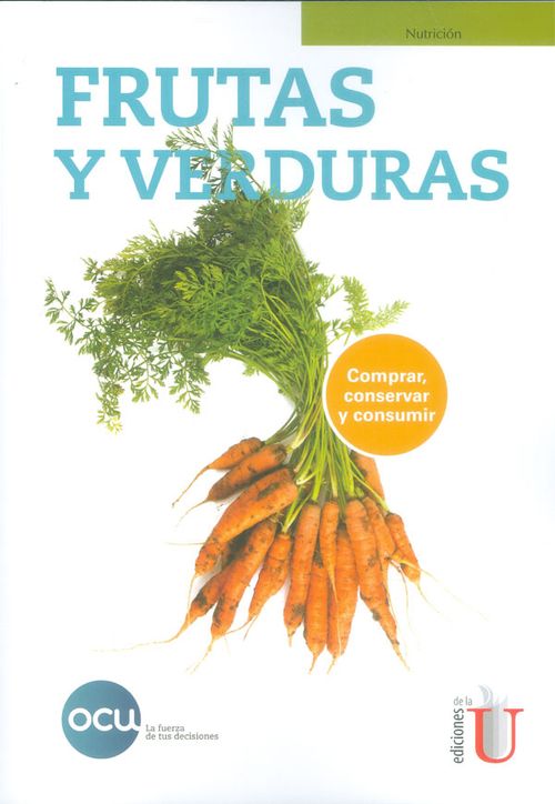 Frutas y Verduras Comprar conservar y consumir