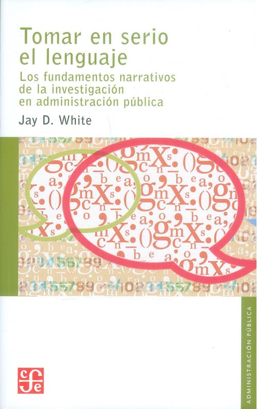 Tomar en serio el lenguaje Los fundamentos narrativos de la investigación en administración pública