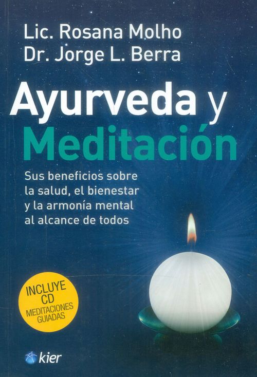 Ayurveda y meditación Sus beneficios sobre la salud el bienestar y la armonía mental al alcance de todos Incluye CD