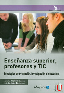Enseñanza superior profesores y TIC Estrategias de evaluación investigación e innovación