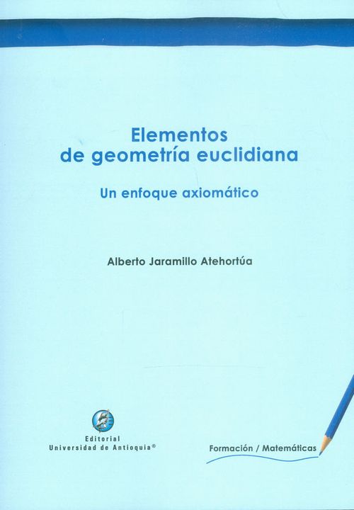 Elementos de geometría euclidiana Un enfoque axiomático
