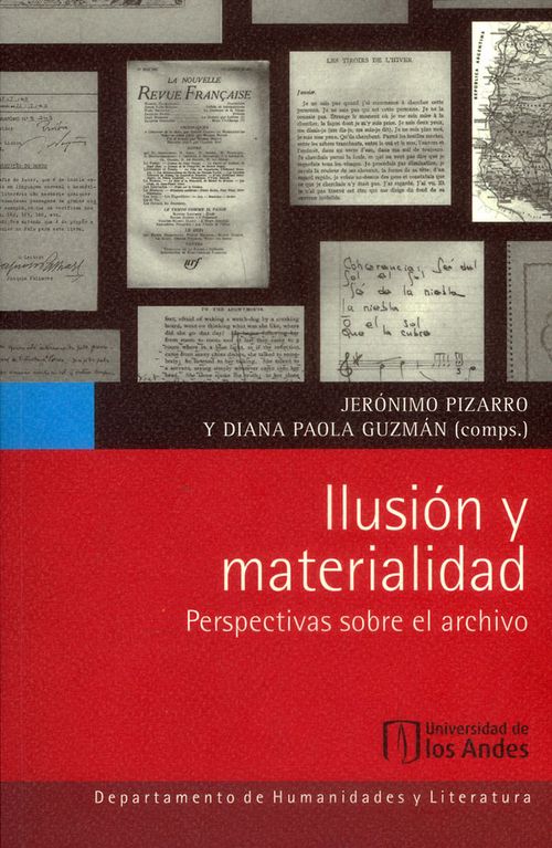 llusión y materialidad Perspectivas sobre el archivo