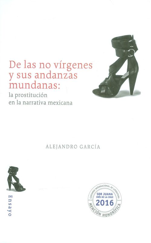 De las no vírgenes y sus andanzas mundanas la prostitución en la narrativa mexicana