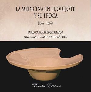La medicina en el Quijote y su época- 2ª edición