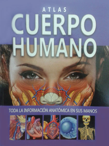 Atlas Cuerpo humano. Toda la información anatómica en sus manos (Incluye CD)