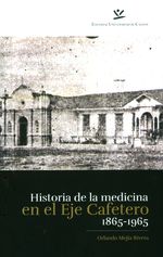 historia-de-la-medicina-en-el-eje-cafetero-1865-1965-9789587591453-ucal