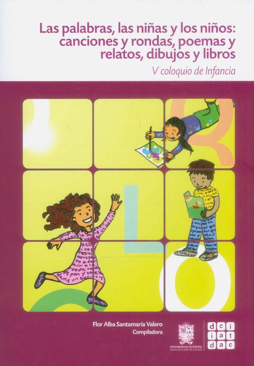 Las palabras las niñas y los niños Canciones y rondas poemas y relatos dibujos y libros