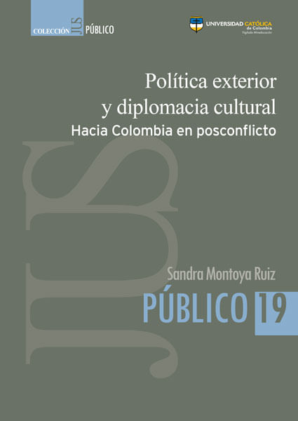 Política exterior y diplomacia cultural hacia Colombia en posconflicto