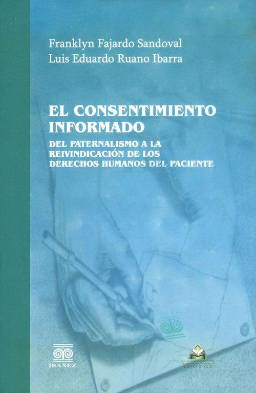 El consentimiento informado Del paternalismo a la reivindicación de los derechos humanos del paciente