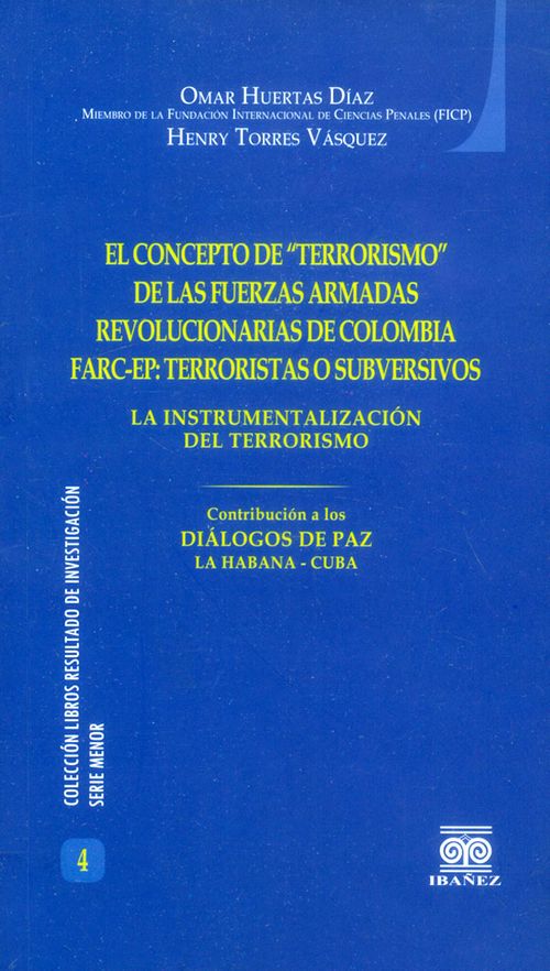 El concepto de terrorismo de las fuerzas armadas revolucionarias de Colombia FARCEP Terroristas  o subversivos