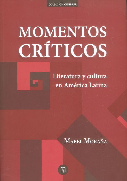 Momentos críticos Literatura y cultura en América Latina