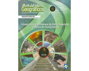 Análisis Geográficos No. 45. Infraestructura Colombiana de Datos Espaciales y Gestión del Conocimiento