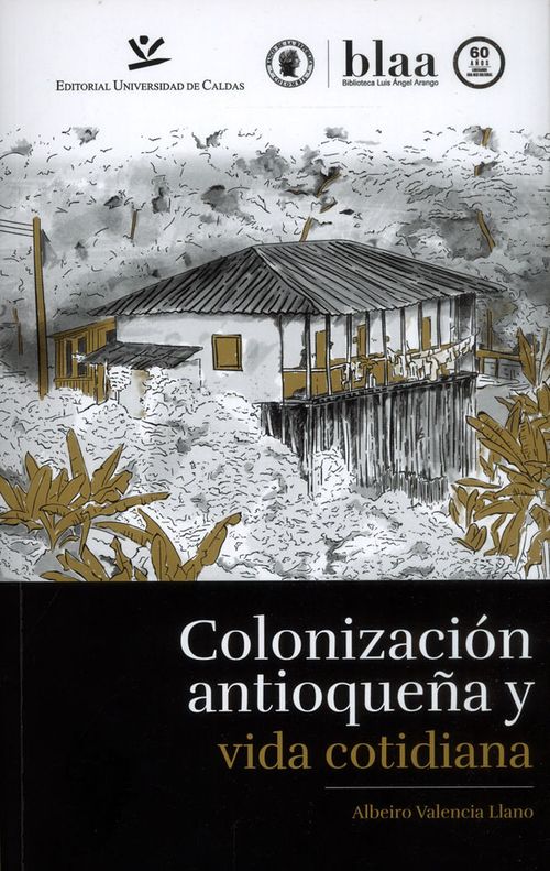 Colonización antioqueña y vida cotidiana