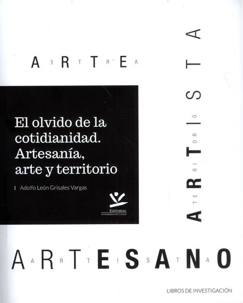 El olvido de la cotidianidad Artesanía arte y territorio  Arte artesano y artista