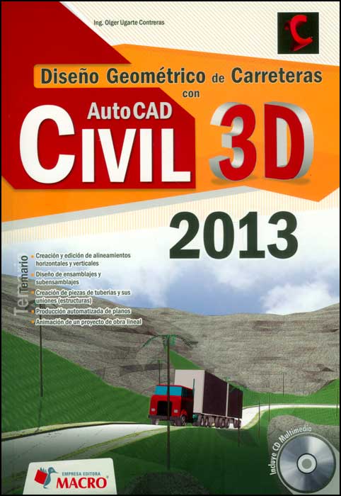 Diseño geométrico de carreteras con AutoCAD Civil 3D 2013 Incluye CD