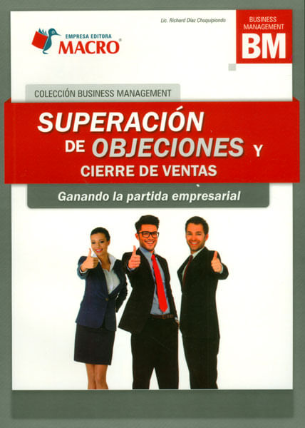 Superación de objeciones y cierre de ventas Ganando la partida empresarial