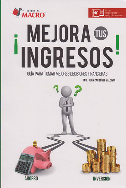 ¡Mejora tus ingresos! Guía para tomar mejores decisiones financieras