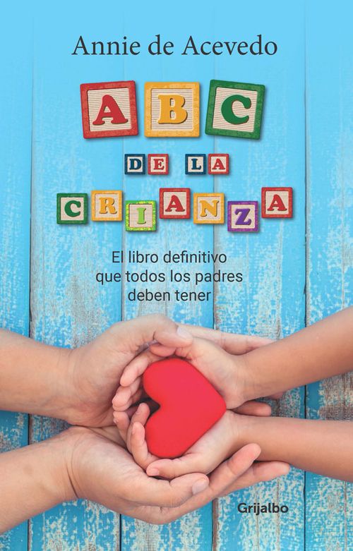 ABC de la crianza El libro definitivo que todos los padres deben tener