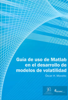 Guía de uso en Matlab en el desarrollo de modelos de volatilidad