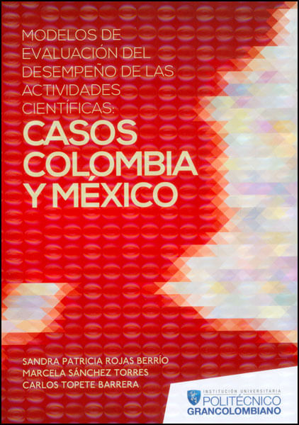 Modelos de evaluación del desempeño de las actividades científicas Casos Colombia y México