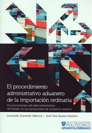 El procedimiento administrativo aduanero de la importación ordinaria.