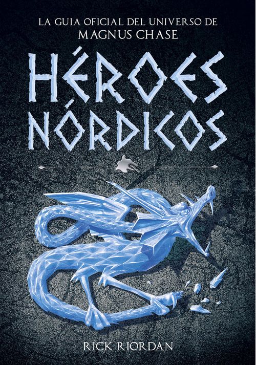 Héroes nórdicos La guía oficial del universo de Magnus Chase