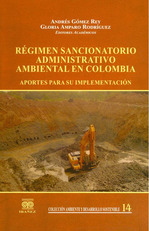 Régimen sancionatorio administrativo ambiental en Colombia Aportes para su implementación