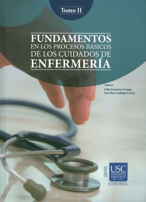 Fundamentos en los procesos básicos de los cuidados de enfermería Tomo II