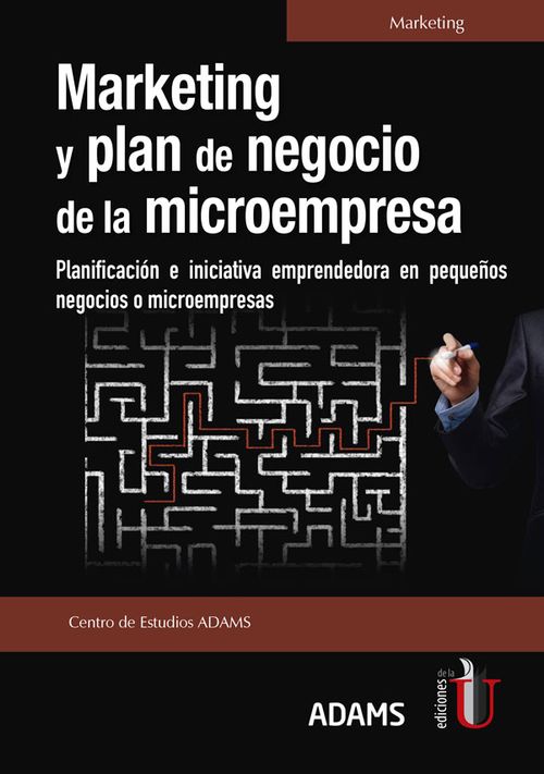Marketing y plan de negocio de la microempresa Planificación e iniciativa emprendedora en pequeños negocios o microempresas