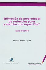 estimacion-de-propiedades-de-sustancias-puras-y-mezclas-con-aspen-plus-9789587147346-udea