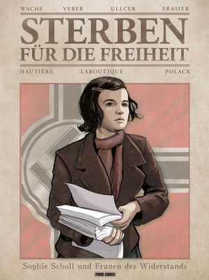 Sterben fÃ¼r die Freiheit - Sophie Scholl und Frauen des Widerstands
