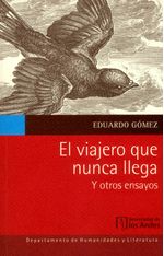 el-viajero-que-nunca-llega-y-otros-ensayos-9789587744743-uand