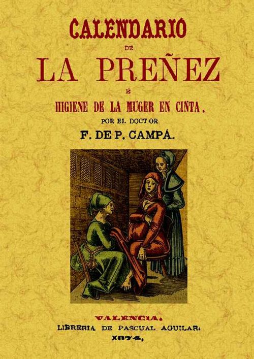 Calendario de la preñez e higiene de la muger en cinta