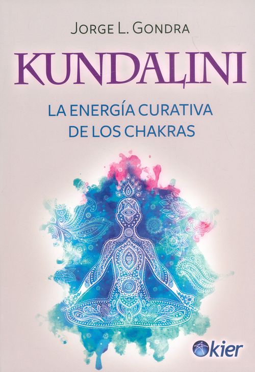 Kundalini La energía curativa de los chakras