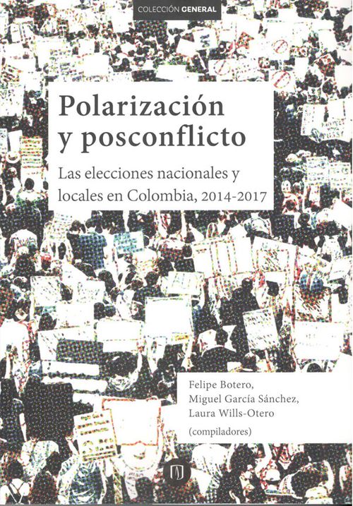 Polarización y posconflicto Las lecciones nacionales y locales en Colombia 20142017