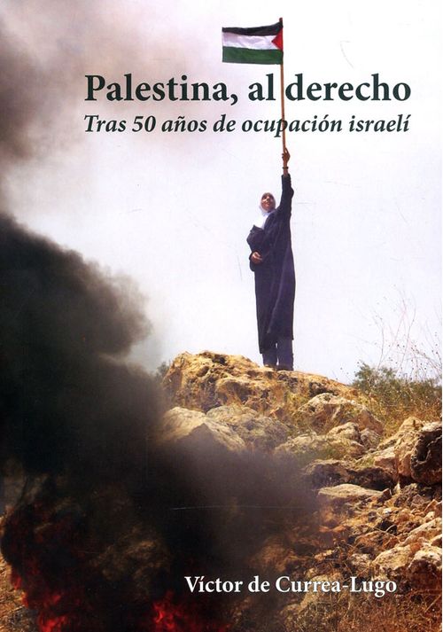Palestina al derecho Tras 50 años de ocupación israelí