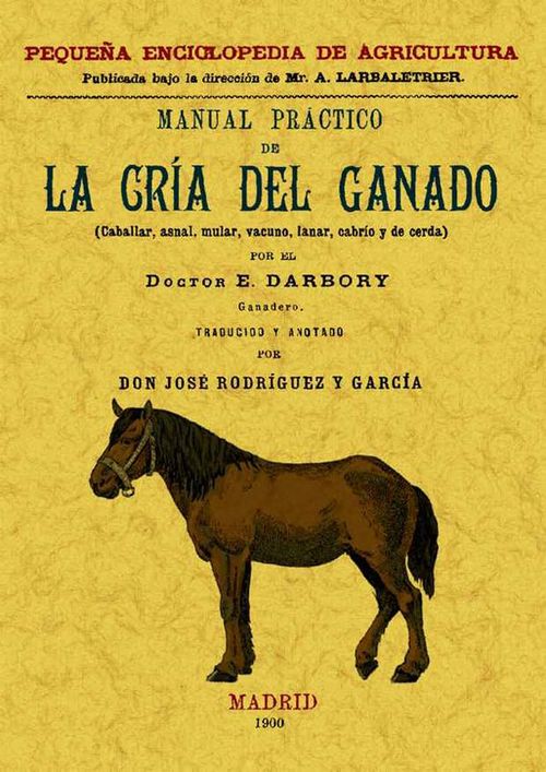 Manual práctico de la cría del ganado caballar asnal vacuno lanas cabrío y de cerda