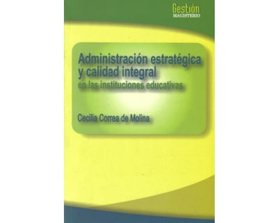 Administración estratégica y calidad integral en las instituciones educativas