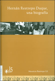 Hernán Restrepo Duque una biografía