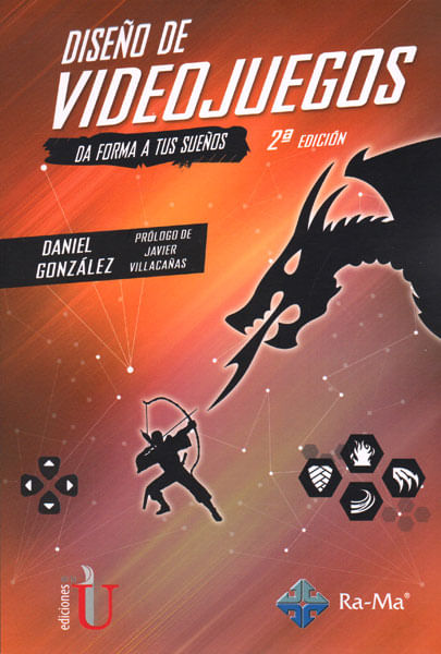 Diseño de videojuegos Da forma a tus sueños  2 Edición