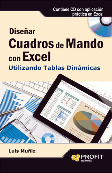 Diseñar cuadros de mando con excel Utiliza tablas dinámicas