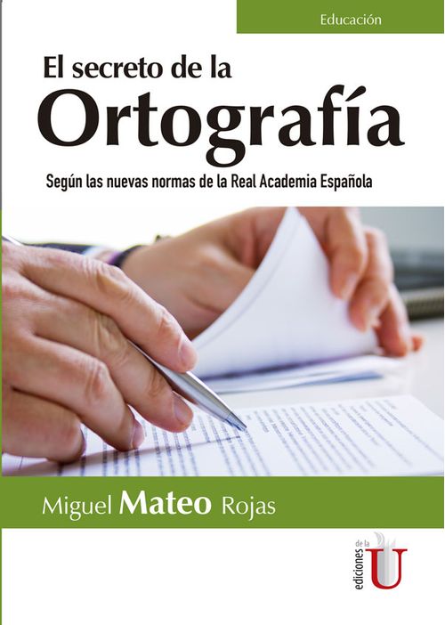 El secreto de la ortografía según las nuevas normas de la Real Academia Española