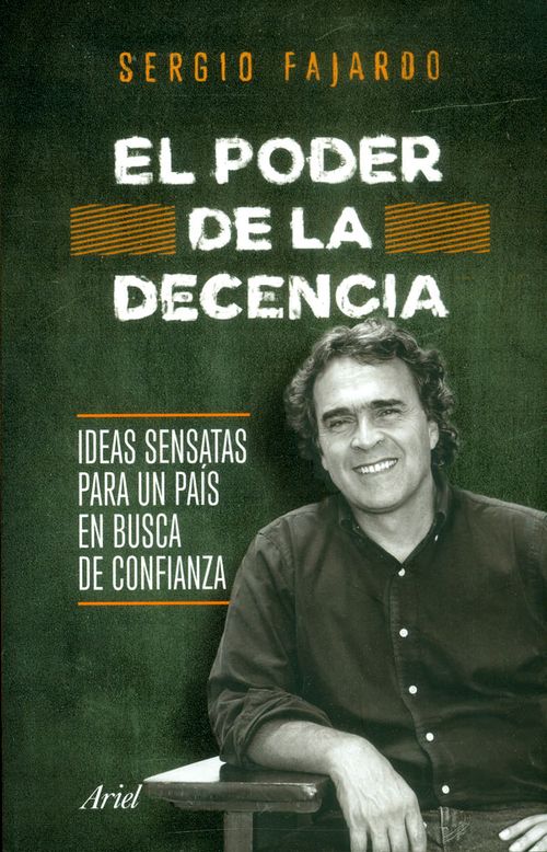 El poder de la decenciaIdeas sensatas para un país en busca de confianza