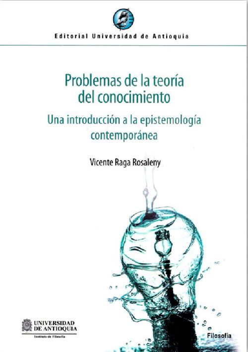 Problemas de la teoría del conocimiento Una introducción a la epistemología contemporánea