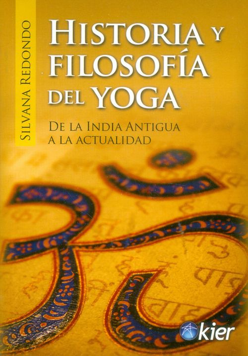 Historia y filosofía del yoga De la India antigua  la actualidad