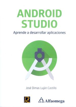 Android studio. Aprende a desarrollar aplicaciones