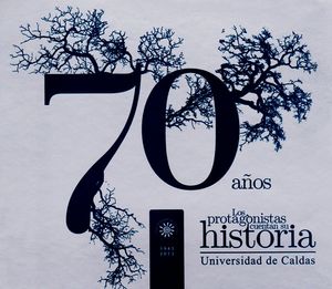 70 años: los protagonistas cuentan su historia: Universidad de Caldas