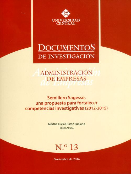 Documentos de investigación No 13 Administración de empresas Semillero Sagesse una propuesta para fortalecer competencias investigativas 20122015